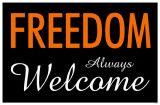 Freedom Always Welcome Masterprint