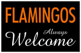 Flamingos Always Welcome Masterprint