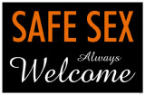 Safe Sex Always Welcome Masterprint