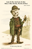 Early to Rise and Early to Bed Makes a Man Healthy Wealthy and Dead Masterprint