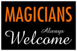 Magicians Always Welcome Masterprint