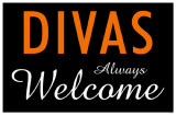 Divas Always Welcome Masterprint