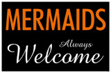 Mermaids Always Welcome Masterprint