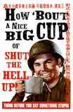 How 'Bout a Nice Big Cup of Shut the Hell Up Reprodukcja arcydzieła