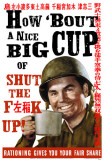 How 'Bout a Nice Big Cup of Shut the F**K Up! Masterprint