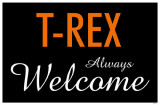 T-Rex Always Welcome Masterprint