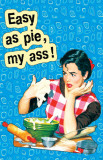 Easy As Pie My Ass Masterdruck