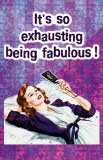 Its So Exhausting Being Fabulous Lámina maestra
