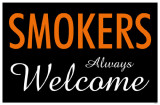 Smokers Always Welcome Masterprint Smokers Always Welcome Masterprint