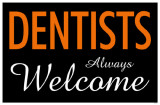 Dentists Always Welcome Masterprint