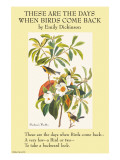 These Are the Day When Birds Come Back Poster par Emily Dickinson