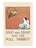 Snip And Snap And the Poll Parrot Poster by Julia Dyar Hardy