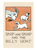 Snip And Snap And the Billy Goat Posters by Julia Dyar Hardy