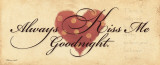 Always Kiss Me Goodnight Print by Stephanie Marrott