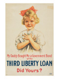 "My Daddy Bought Me a Government Bond of the Third Liberty Loan--Did Yours", 1917 Giclee Print