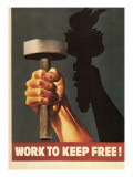 Work to Keep Free, Hand Holding Hammer Posters