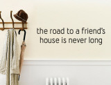 The Road to a Friend's House is Never Long Decalque em parede