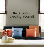 Life is About Creating Yourself Wandtattoo
