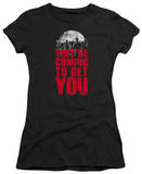 Women's: They’re Coming to Get You T-Shirt