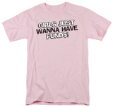Girls Just Wanna T-shirts