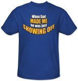 God Showing Off T-shirts
