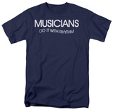 Musicians Do It...Rhythm T-shirts