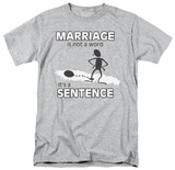 Marriage Sentence T-Shirt