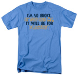 So Broke T-Shirt
