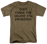 Violate Probation Shirts