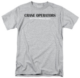Crane Operators Do It T-shirts