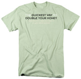 Double Your Money Shirts