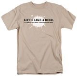 Life's Like a Bird T-Shirt