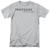 Professors Do It Shirts