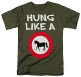 Hung Like a Horse Shirt