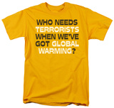 Who Needs Terrorists Shirts