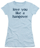 Juniors: Like a Hangover Shirts