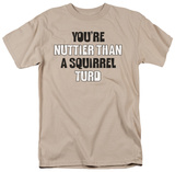 You're Nuttier Shirt