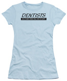 Women's: Dentists Do It…Spit (Slim Fit) T-shirts