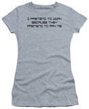 Juniors: Pretend to Work T-shirts