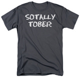 Sotally Tober T-shirts