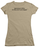 Juniors: Ignorance is Bliss T-shirts