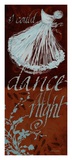 I Could Dance All Night Posters by Maria Woods