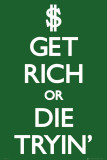 Keep Calm-Get Rich Die Tryin Billeder