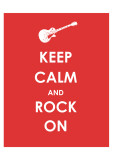Keep Calm and Rock On (Guitar) Posters Keep Calm and Rock On (Guitar) Posters