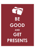 Be Good and Get Presents Lámina giclée Be Good and Get Presents Lámina giclée