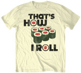 That's How I Roll T-Shirts That's How I Roll T-Shirts
