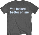 You Looked Better Online Koszulki You Looked Better Online Koszulki