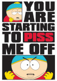 South Park-Cartman - Piss me off…-One Sheet Poster