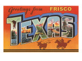 Greetings from Frisco, Texas Prints