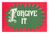 Forgive It Gicleetryck